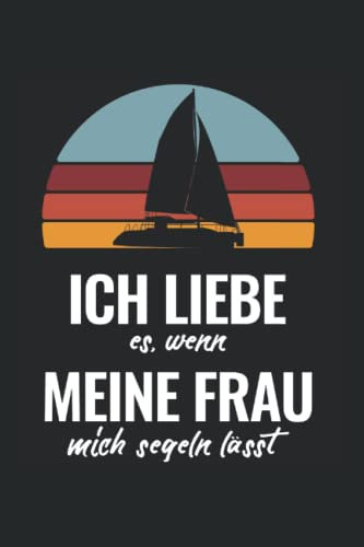 Segeln Segler Katamaran Spruch Kapitän Segelboot Mein Frau Kalender 2022: Segler Wochenplaner 2022 Geschenk Lustig Segler Bis Ende 2022 1 Woche Pro Seite