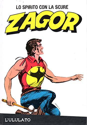 Le raccolte de la Gazzetta dello Sport Zagor Lo Spirito con la Scure vol. 40 L'ululato