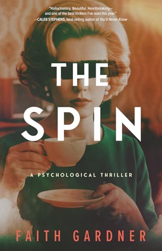 The Spin: A psychological thriller