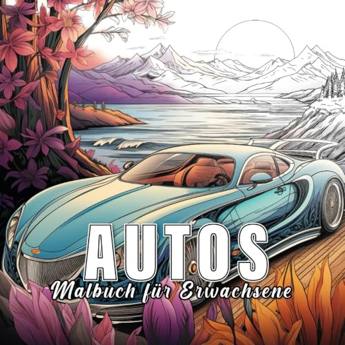 Autos: Malbuch für Erwachsene mit 60 Skizzen von verschiedenen Autos. (Farben der Welt, Band 9)