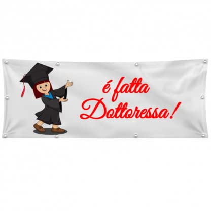 Banner Striscione PER LAUREA E’ FATTA DOTTORESSA Personalizzabile - Banner PVC Da Esterno GARANZIA 10 ANNI (100X50 CM)