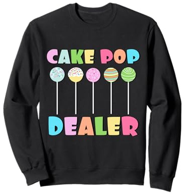 Cake Pops Maker Candy Baker Funny Baker as Cake Pop Dealer Sweatshirt