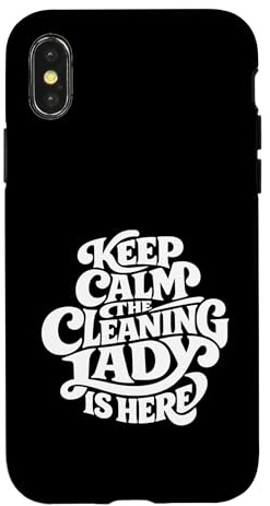 Cleaning Lady is Here - Funny Housekeeping Case for iPhone X/XS