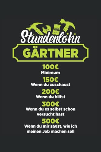 Gärtner Stundenlohn: Landschaftsbau Notizbuch (liniert) Gartenarbeit