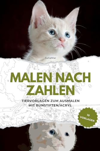 Malen nach Zahlen: Tiervorlagen zum selber ausmalen mit Buntstiften/Acryl
