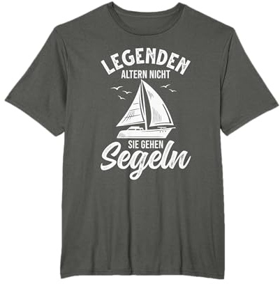 Segelboot Segler Legenden altern nicht sie gehen Segeln T-Shirt