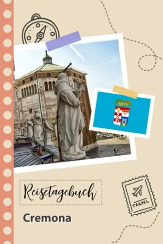 Reisetagebuch zum Ausfüllen - Cremona: Ein lustiger Reisetagebuch zum selberschreiben für Ihre Reise nach Italien für Paare, Männer und Frauen mit Anregungen und Checklisten.
