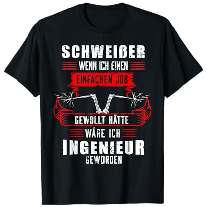Schweißer Metallbau Schweisser Schlosser Geschenk T-Shirt