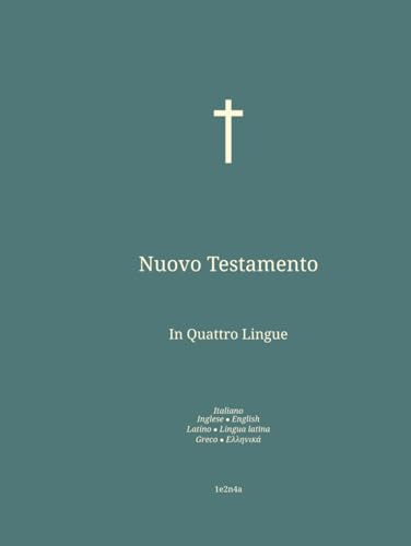 Nuovo Testamento: In Quattro Lingue : Italiano; Inglese; Latino; Greco.