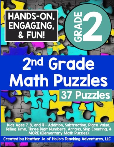 2nd Grade Math Puzzles: Kids Ages 7, 8, and 9 - Addition, Subtraction, Place Value, Telling Time, Three Digit Numbers, Arrays, Skip Counting, & MORE (Elementary Math Puzzles, Band 3)