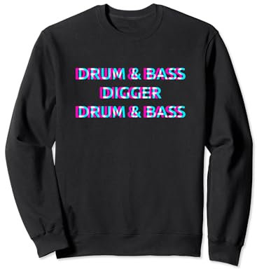 Drum & Bass Digger Drum & Bass Sweatshirt