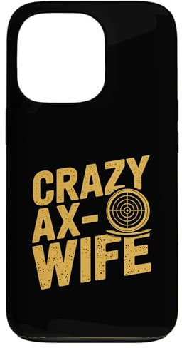 iPhone 13 Pro Crazy Ax Wife, Woman Axe Throwing Case
