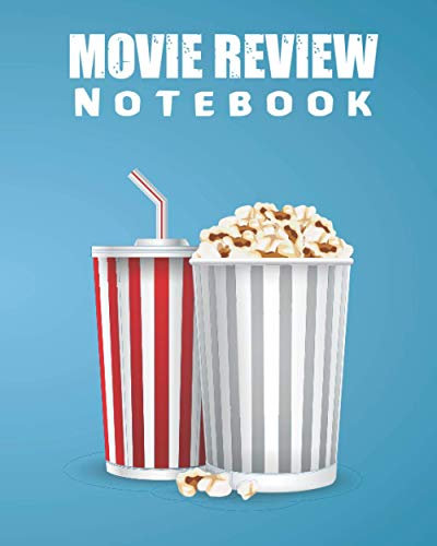 Movie Review Notebook: For Movie Lovers, Movie buffs, Film Students, Film Maker And Movie Critics. Perfect Gift For Movie Lovers To Record Movie Log And Review