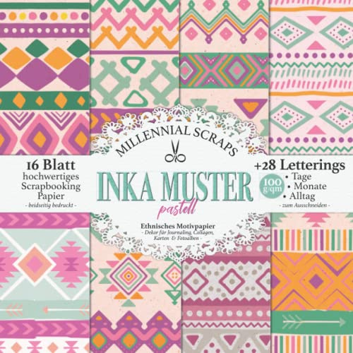 INKA MUSTER pastell Ethnisches Motivpapier: Dekor für Journaling, Collagen, Karten & Fotoalben I Zum Ausschneiden I Mit Letterings I Basteln mit Papier & Draht I Scrapbooking Deko & Inspo