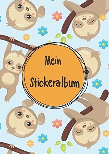Mein Stickeralbum: Stickeralbum leer zum sammeln von Stickern | Motiv: Faultier beim rumhaengen DIN A4 Format mit 40 Seiten für Mädchen und Jungen | Kein Silikonpapier zum wieder abziehen !
