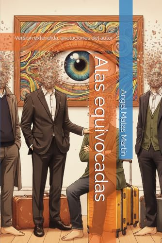 Alas equivocadas: Versión extendida, anotaciones del autor