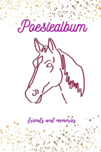147 Seiten, Poesiealbum für Freunde, Mädchen, Jungen, Lieblingssprüche, Freundschaftsbuch, Erinnerungen, Notizbuch, Erinnerungsalbum, Schule, ... Format – Pferde Motiv – etwas größer DIN A5