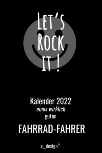 Kalender 2022 für Fahrrad-Fahrer / Radfahrer: Wochenplaner / Tagebuch / Journal für das ganze Jahr: Platz für Notizen, Planung / Planungen / Planer, Erinnerungen und Sprüche