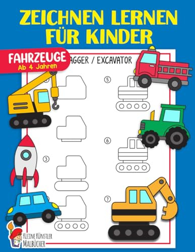 Zeichnen lernen für Kinder: Fahrzeuge einfach zeichnen lernen Schritt für Schritt - Das große Lernbuch für Kleinkinder, Kindergarten, Vorschulkinder - Für Jungen und Mädchen ab 4 Jahren