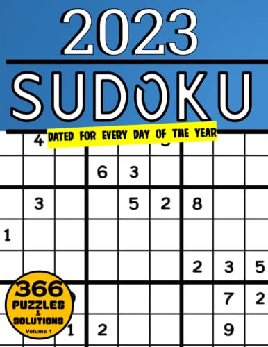 2023 Sudoku Puzzle Book: 2023 Sudoku A Day With 366 Sudoku Puzzles For Adults Seniors And Elderly With Puzzles Dated For Every Day Of The Year In 2023 ... (2023 Sudoku Puzzle Book Large Print)