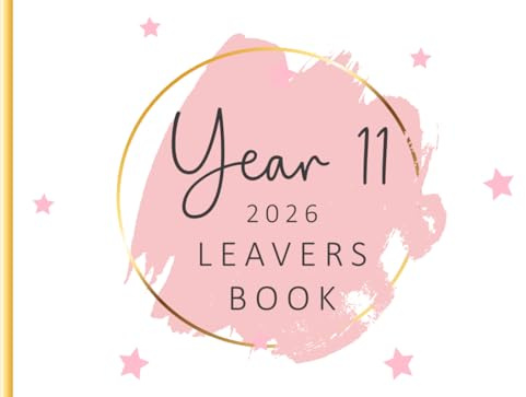 Year 11 Leavers Book: For End Of Year Term Messages Memories From Friends and Teachers To Create A Memory Book