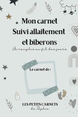 Le meilleur carnet de suivi de bébé - je remplis au fil des jours: Journal de bord de bébé - Carnet de suivi biberon - Carnet de suivi allaitement