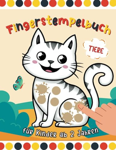 Fingerstempelbuch ab 2: Tiere Fingerfarben Stempelbuch und Fingerabdruck Buch für Kinder, Finger Malbuch und Bastelbuch für Jungen und Mädchen