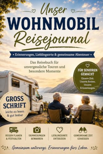 Wohnmobil Reisetagebuch: Camping Logbuch mit extra großer Schrift für entspannte Reiseplanung & Erinnerungen