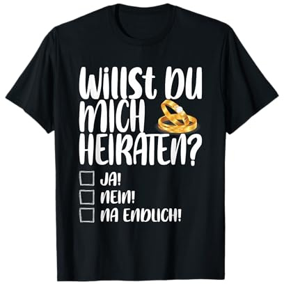 Willst du Mich heiraten Heiratsantrag T-Shirt