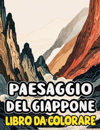 Paesaggio Del Giappone Libro Da Colorare: Pagine Di Scenari Giapponesi Natura Giardini Montagne Boschi Di Bambù Animali Stagni Koi Campi Agricoli ... Dallo Stress | Bambini Adulti Adolescenti