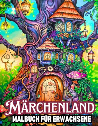 Märchenland – Mandala-Ausmalbuch für Erwachsene: Magische Orte, Feen, Fabelwesen und Fantasiehäuser zum Ausmalen – Zur Entspannung, Achtsamkeit & als Geschenk zu Weihnachten, Geburtstag & Erntedank