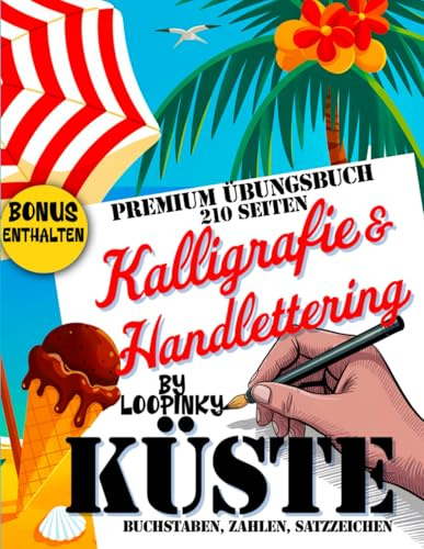 Loopinky KÜSTE – Handlettering Übungsheft Kalligraphie Buchstaben Schreiben lernen für Erwachsene Anfänger: Kalligraphie Set Schönschrift Übungsbuch ... Stifte (LETTERING and CALLIGRAPHY)