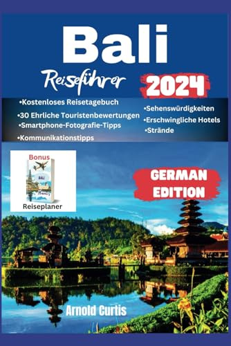 Bali-Reiseführer 2024: Eine Reise durch Kultur und Natur (Reisebegleiter (German Editions))
