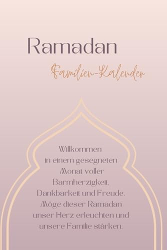Ramadan Familien-Kalender: Ramadan Kalender, für Kinder und Familien, Fastenmonat, Familiengeschichten, islamische Geschichten und Hadithe, islamischer Religionsunterricht