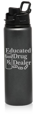 25 oz Water Bottle Sports Travel Mug Educated Drug Dealer Funny Pharmacist Pharmacy Tech (Charcoal)