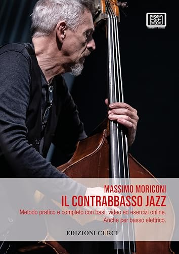 Il contrabbasso jazz con contenuti extra online. Metodo pratico e completo con basi, video ed esercizi online. Anche per basso elettrico. EDIZIONE 2025