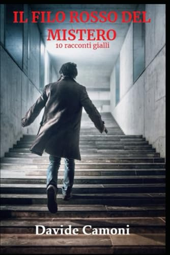 IL FILO ROSSO DEL MISTERO: 10 racconti gialli