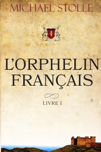 L’Orphelin Français: Roman historique