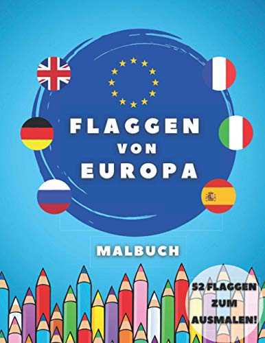 Flaggen Von Europa Malbuch: Kreatives Geschenk Für Alle Geografieliebhaber Und Lernhilfe Für Kinder, Jugendliche und Erwachsene
