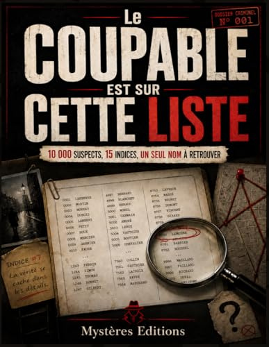 Le coupable est sur cette liste: 10 000 suspects, 15 indices, un seul nom à retrouver | Livre-jeu d'enquête policière et casse-tête logique pour adultes