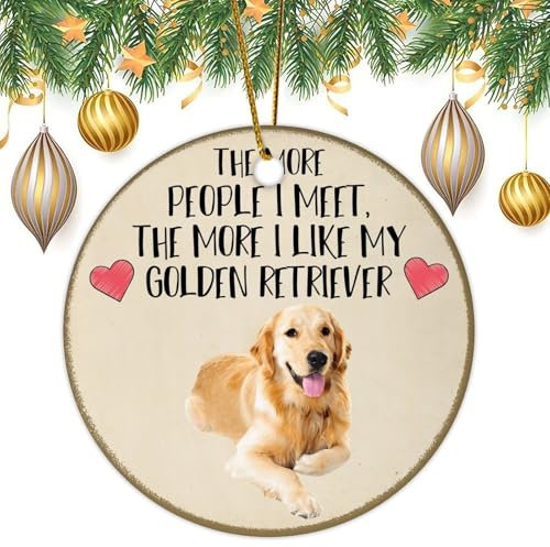 The More People I Meet The More I Like My Golden Retriever Weihnachtsbaum Hängende Ornament Welpe Hund Weihnachtsdekoration für Baum Keramik Ornamente Geschenk Weihnachtsstrumpf Füllung Geschenk