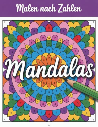 Mandalas Malen Nach Zahlen: Kreatives Mandala Malen nach Zahlen für Entspannung, Fokus und innere Ruhe