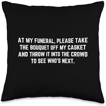 At My Funeral, Throw The Bouquet In The Crowd - Dark Humor Throw Pillow