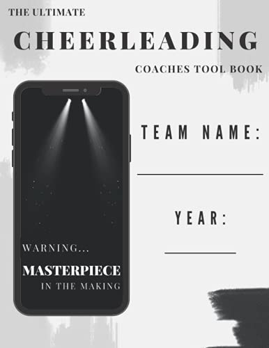 The Ultimate Cheerleading Coaches Tool Book:: Notebook for Cheer Coaches with Tools for Planning, Organization and Prepping for Season: 8-Count ... and Notes All-In-One 8.5x11 Journal