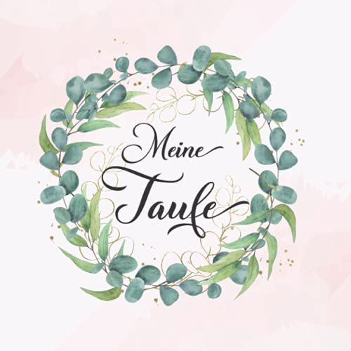 Meine Taufe - Gästebuch: Taufbuch und Erinnerungsalbum für Jungen und Mädchen. Taufgeschenk für Mädchen und Jungen. Motiv: Eukalyptus