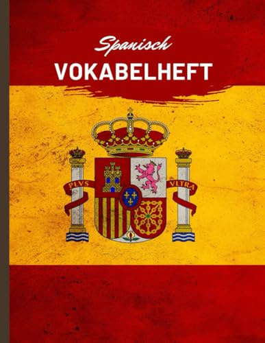 Vokabelheft Spanisch: Spanisch Vokabelheft A4 3 Spalten| 110 Seiten| Motiviert Spanisch Vokabeln lernen