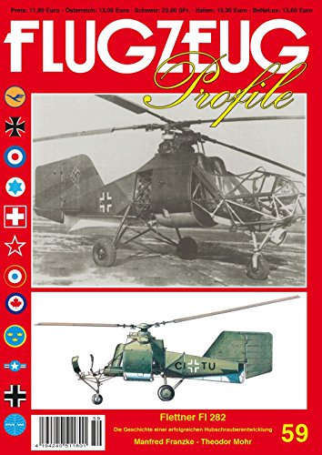 FLUGZEUG Profile Nr. 59 Flettner Fl 282 Kolibri - Geschichte einer erfolgreichen deutschen Hubschrauberentwicklung