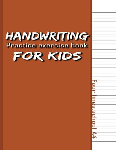 Four Lines handwriting Practice Exercise Book For Kids School A4: Practice paper dotted midline: Notebook for Children Learning to Write Letters & Numbers 21,59cm x 27,94cm (8 x 11,5 Inches) – vol.1