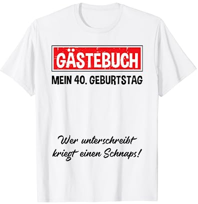 40th Birthday Party Guest Book to Underplate 40 Years T-Shirt