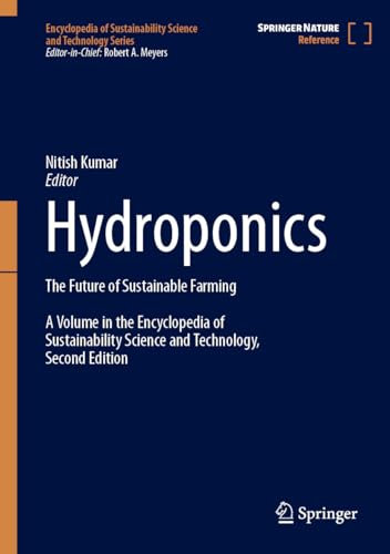Hydroponics: The Future of Sustainable Farming (Encyclopedia of Sustainability Science and Technology Series)